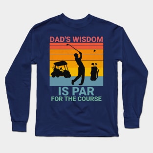 Dads wisdom Golf Long Sleeve T-Shirt